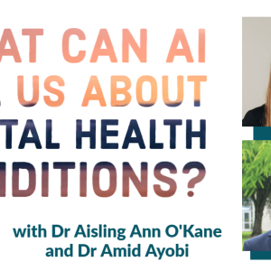 How can AI help us manage mental health conditions? – Podcast transcript