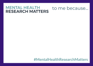 mental health research matters to me because... sign