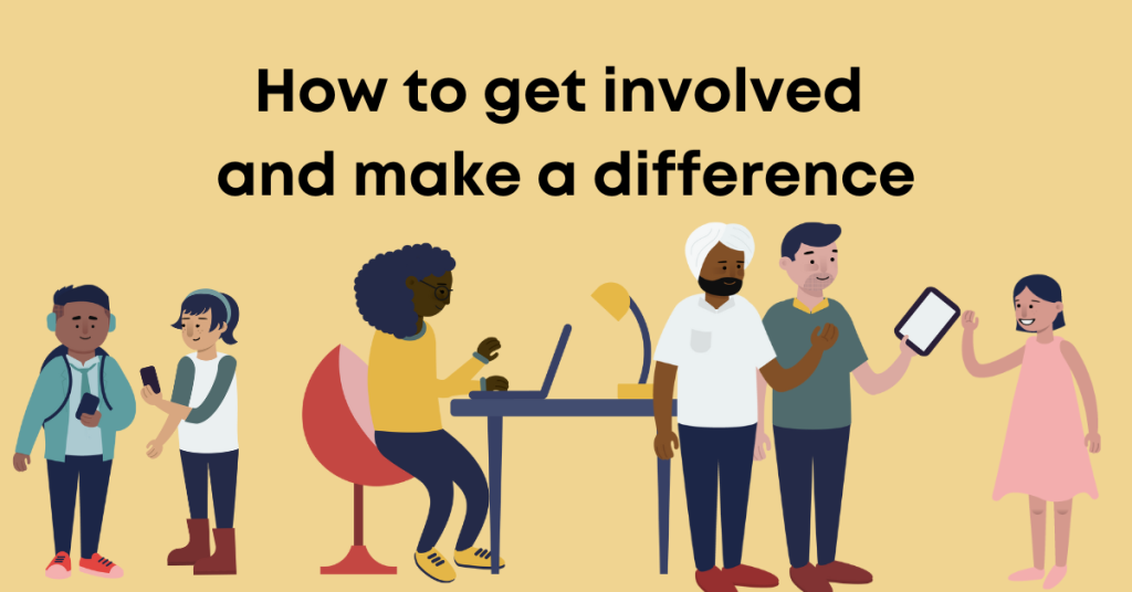 How to get involved and make a difference